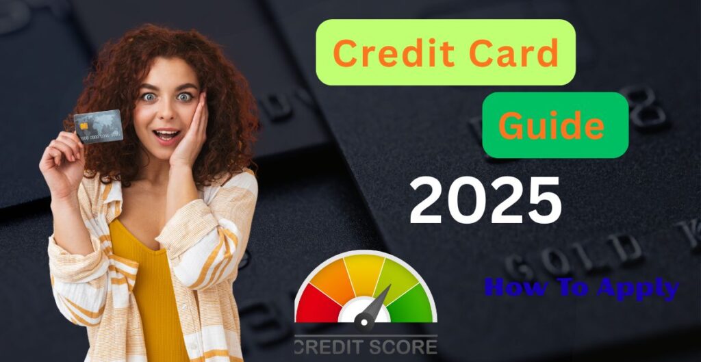 Credit Card Guide 2025